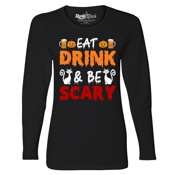 Women Creepy Scary Halloween Long Sleeve Shirt - Eat Drink and Be Scary