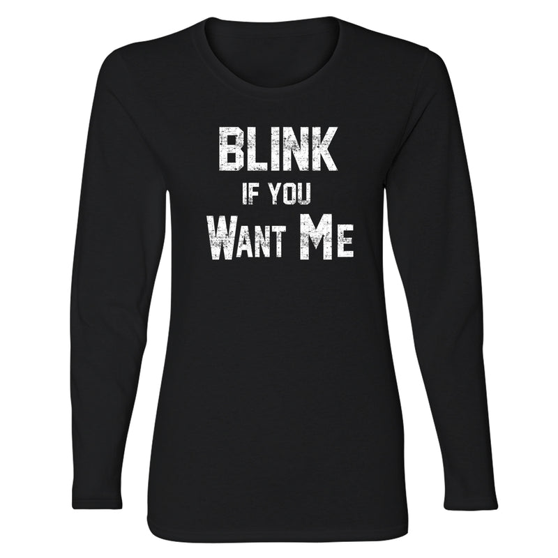 Women's Long Sleeve Funny Nerd - Blink If You Want Me