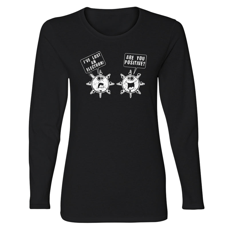 Women's Long Sleeve Funny Nerd - I've Lost An Electron!