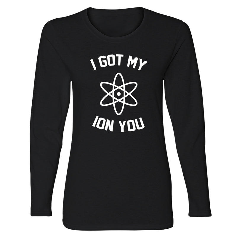 Women's Long Sleeve Funny Nerd - I Got My ION You