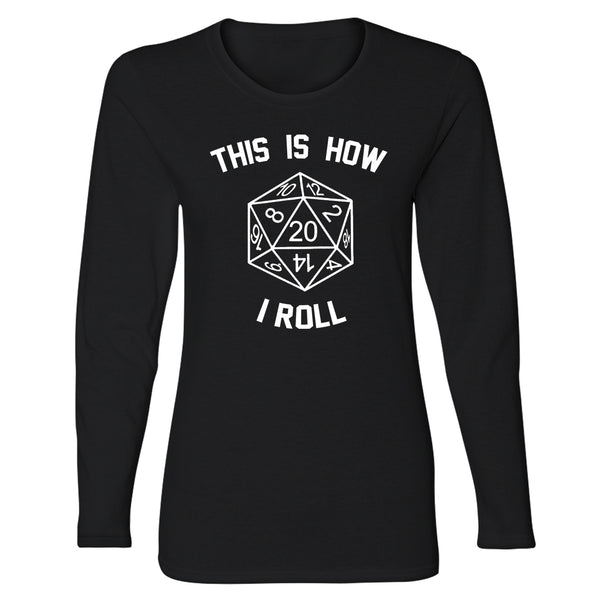 Women's Long Sleeve Funny Nerd - This is How I Roll