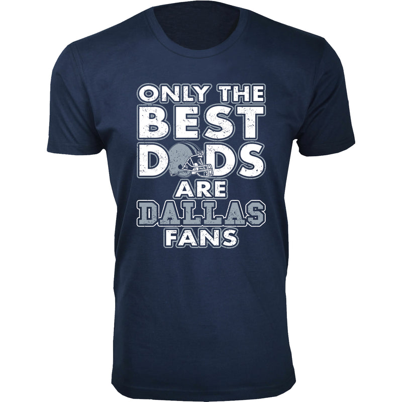 Men's Only The Best Dads Football Fan T-Shirt - Dallas