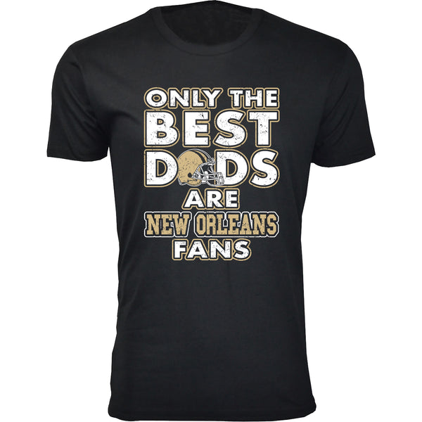 Men's Only The Best Dads Football Fan T-Shirt - New Orleans