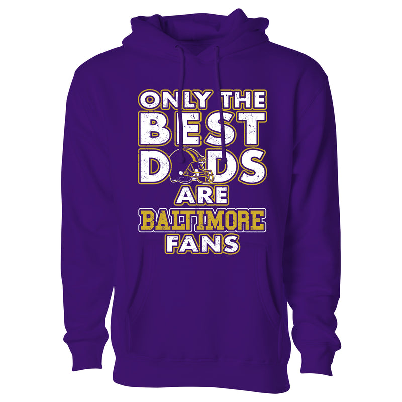 Men's Only The Best Dads Football Fan Pull Over Hoodie - Baltimore