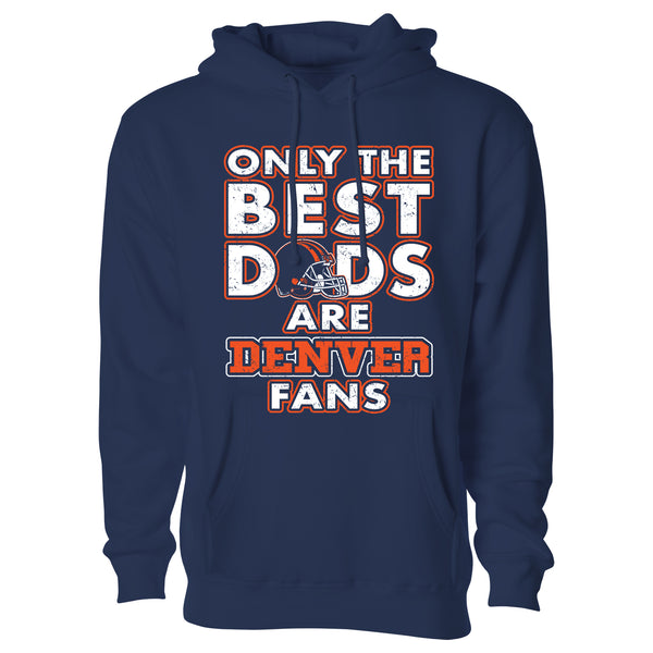 Men's Only The Best Dads Football Fan Pull Over Hoodie - Denver