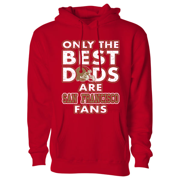 Men's Only The Best Dads Football Fan Pull Over Hoodie - San Francisco