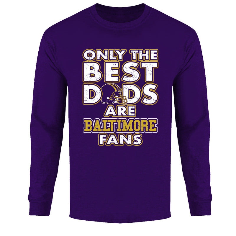 Men's Only The Best Dads Football Fan Long Sleeve - Baltimore