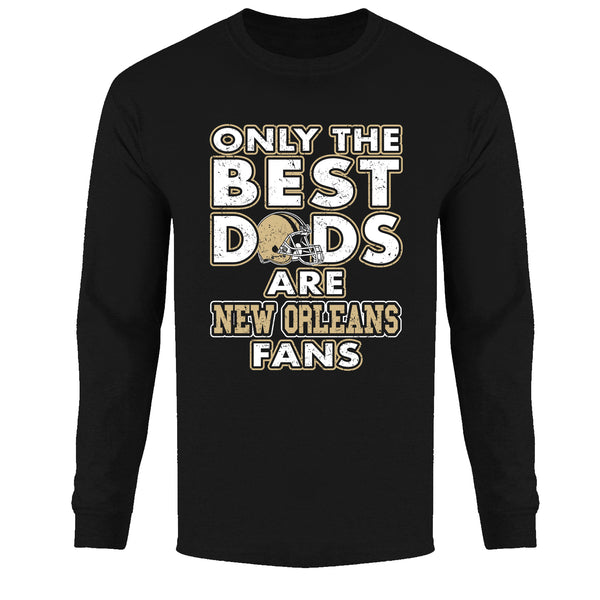 Men's Only The Best Dads Football Fan Long Sleeve - New Orleans