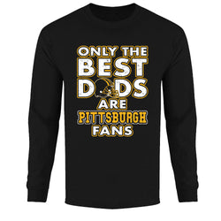 Men's Only The Best Dads Football Fan Long Sleeve - Pittsburgh