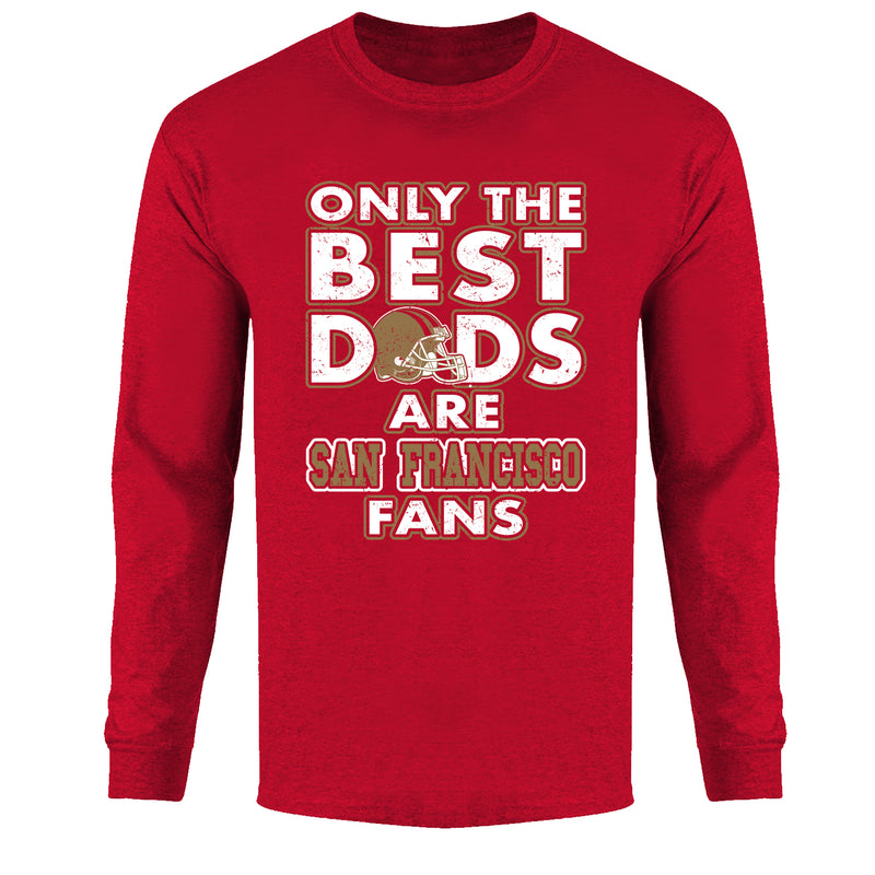 Men's Only The Best Dads Football Fan Long Sleeve - San Francisco