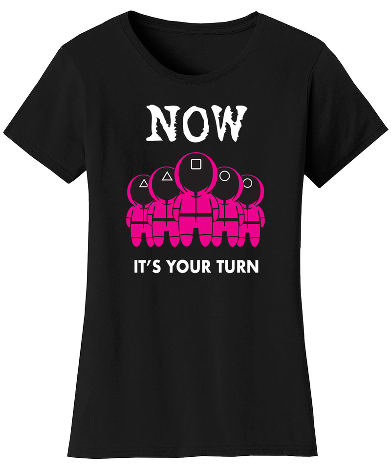 Women's Game of Squid T-shirts - Now It's Your Turn