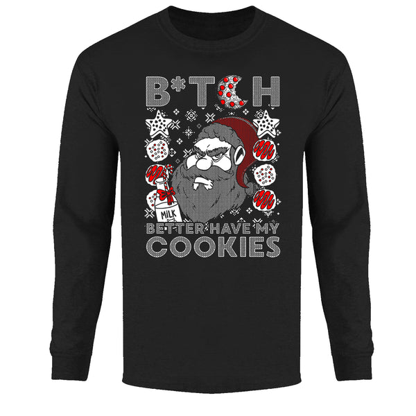 Men's Christmas - Bitch Better Have My Cookies - Long Sleeve