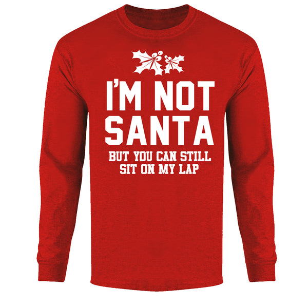 Men's Christmas - I'm Not Santa Bt You Can Still Sit On My Lap - Long Sleeve