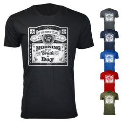 Men's Morning You Can't Drink All Day T-shirts
