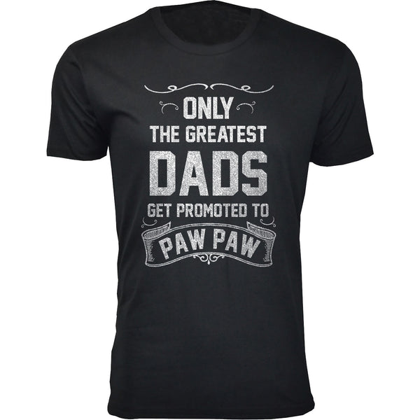 Men's Only The Greatest DADS Get Promoted T-shirts - PAWPAW