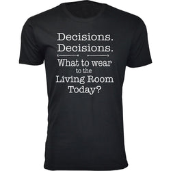 Humor - Decisions Decisions What to wear to the Living Room Today?