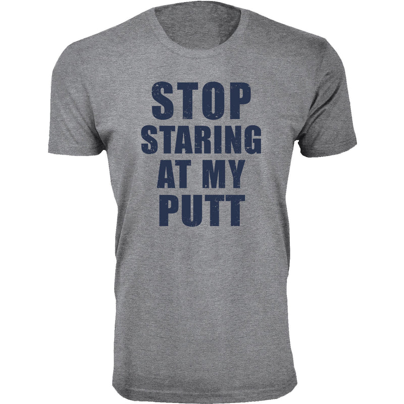 Men's - Golf - STOP Staring at my Putt