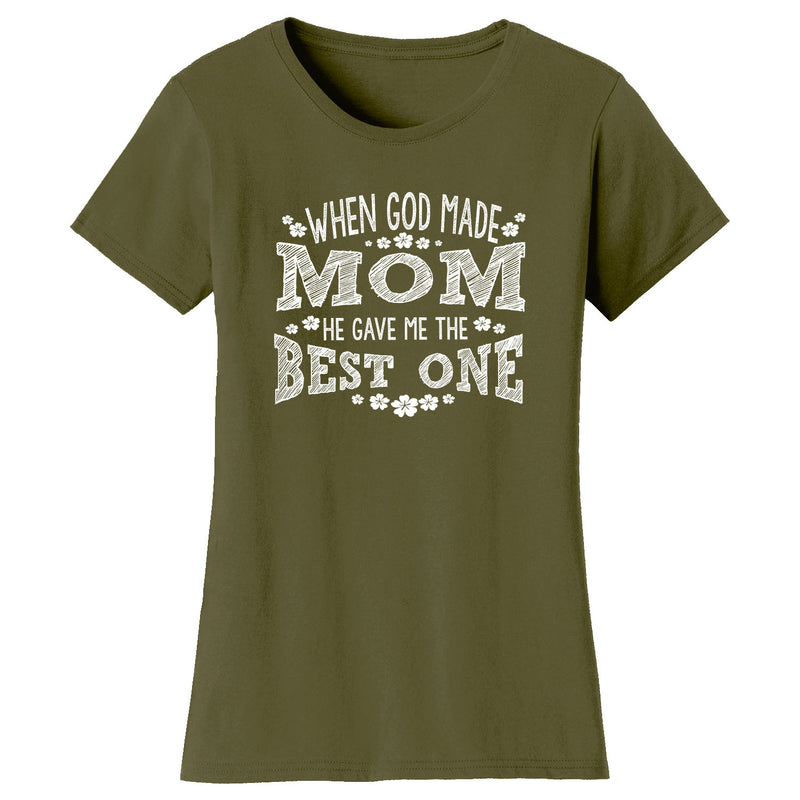 Women's When God Made MOM He gave Me The Best One T-shirts