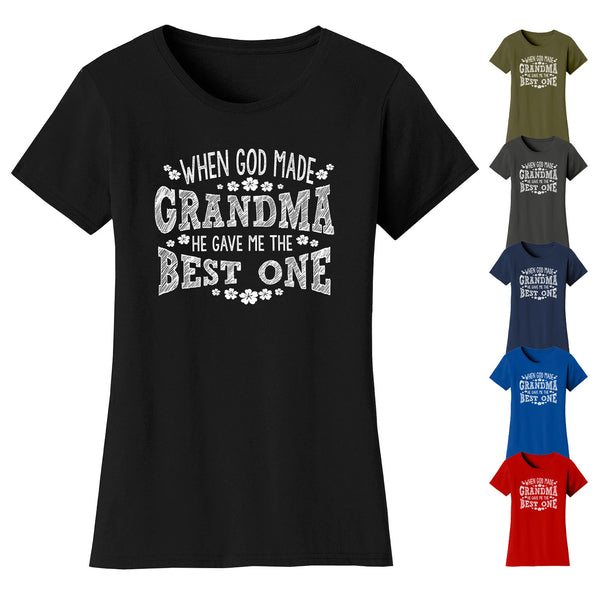 Women's When God Made GRANDMA He gave Me The Best One T-shirts