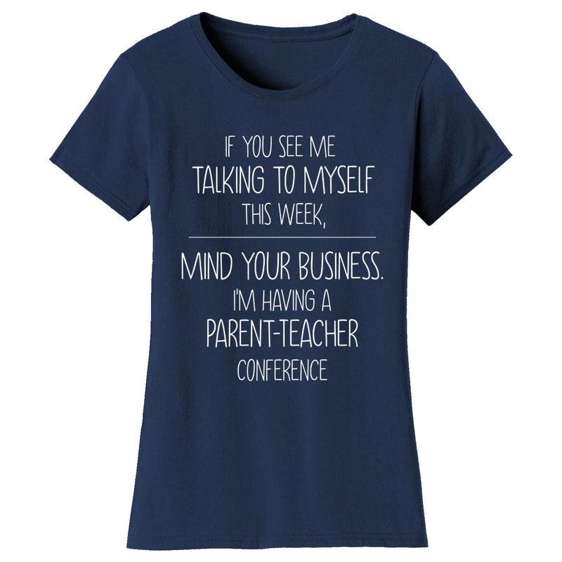 Women's Funny - If You See Me Talking to Myself