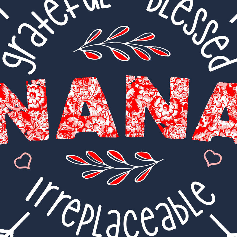Mother's Day - Floral Grateful Blessed Irreplaceable Nana