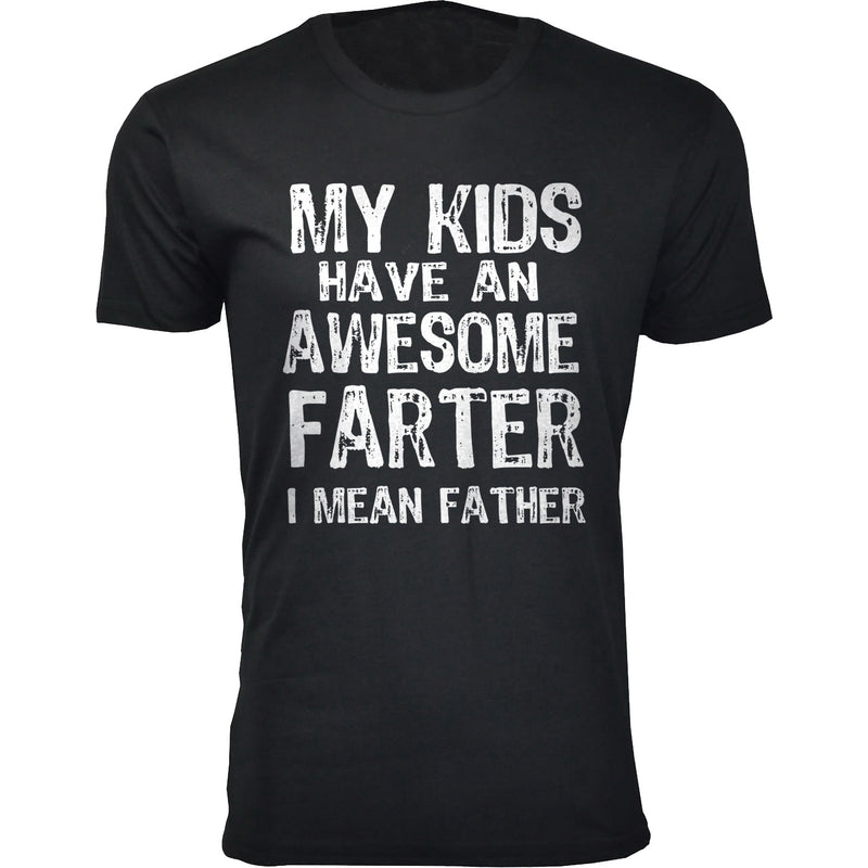 Men's - Father's Day - My Kids Have An Awesome Farter