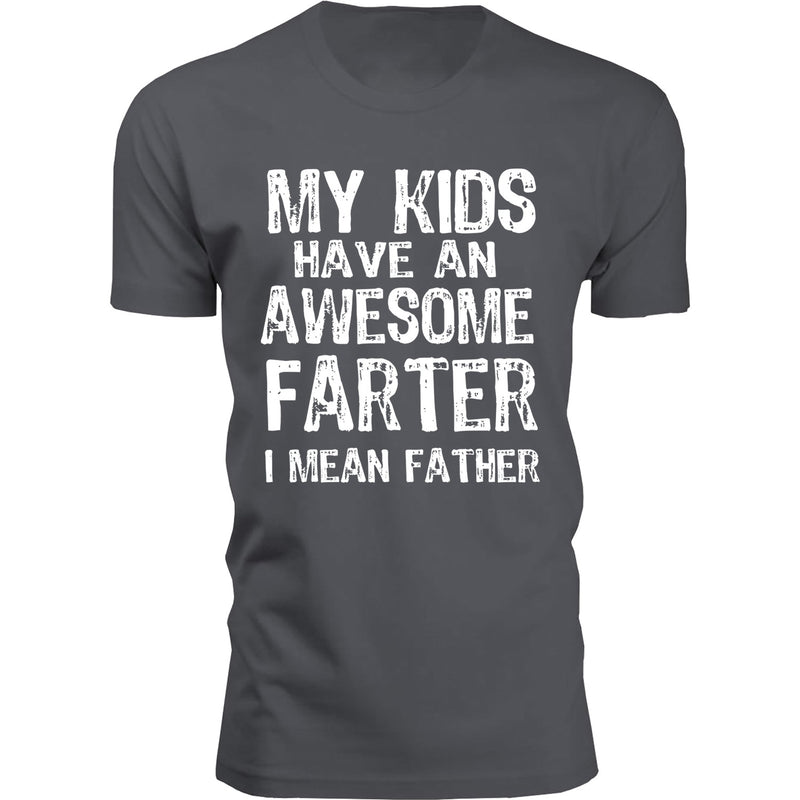 Men's - Father's Day - My Kids Have An Awesome Farter