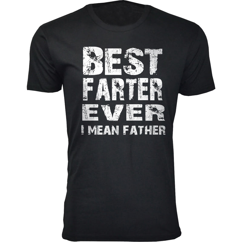 Men's - Father's Day - Best Farter Ever I mean Father