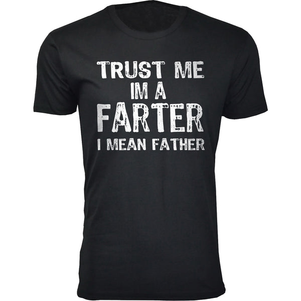 Men's - Father's Day - Trust Me I'm A Farter I Mean Father