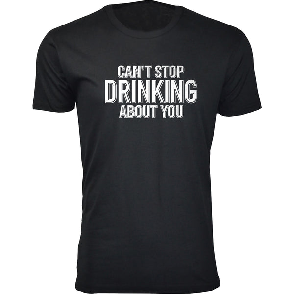 Men's Beer - Can't Stop Drinking About You