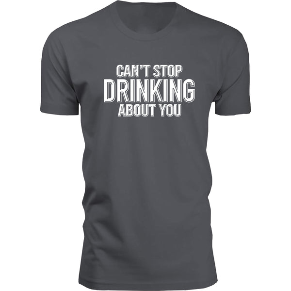 Men's Beer - Can't Stop Drinking About You