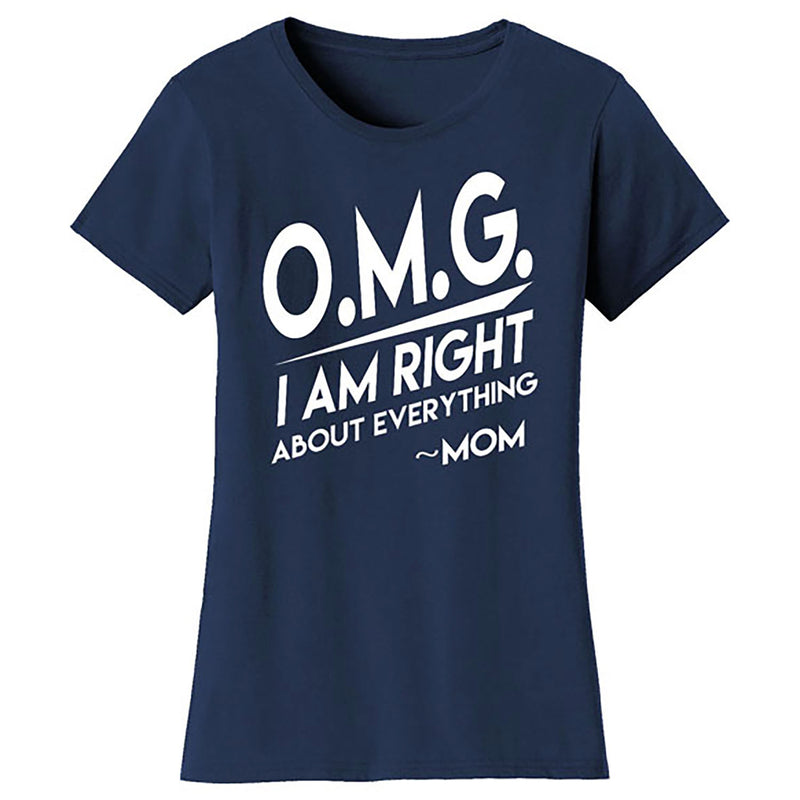 Mother's Day - O.M.G. I Am Right About Everything Mom