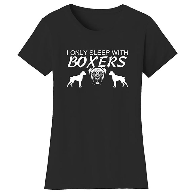 Women Dogs - I Only Sleep With Boxers