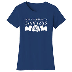 Women Dogs - I Only Sleep With Shihtzus