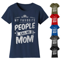 Women's My Favorite People Call Me T-shirts - Mom