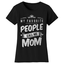 Women's My Favorite People Call Me T-shirts - Mom