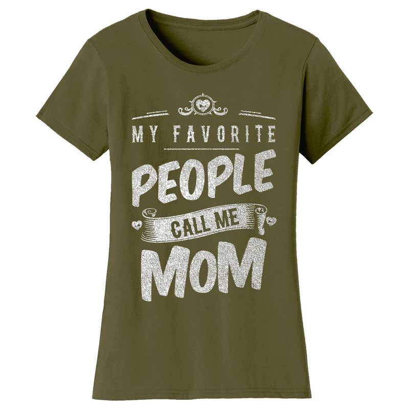 Women's My Favorite People Call Me T-shirts - Mom