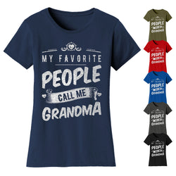 Women's My Favorite People Call Me T-shirts - Grandma