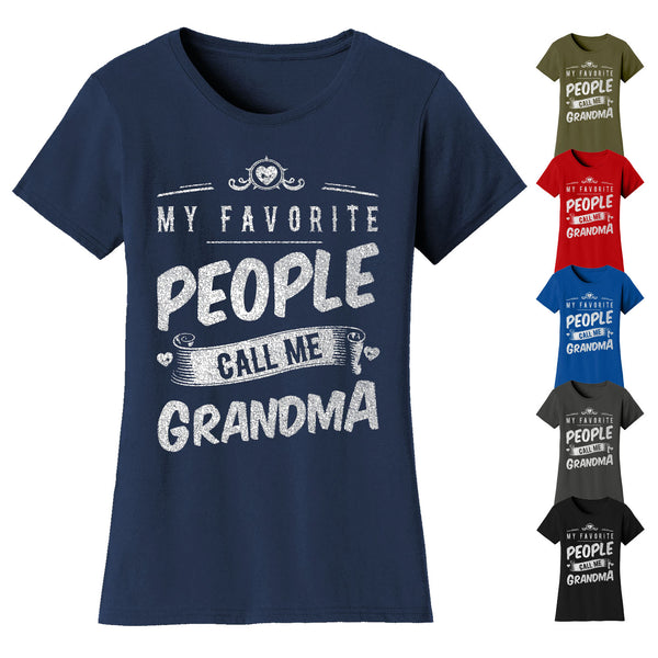 Women's My Favorite People Call Me T-shirts - Grandma