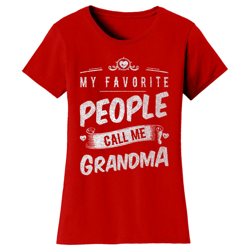 Women's My Favorite People Call Me T-shirts - Grandma