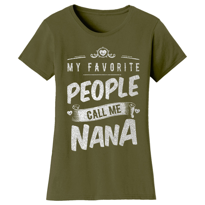 Women's My Favorite People Call Me T-shirts - Nana