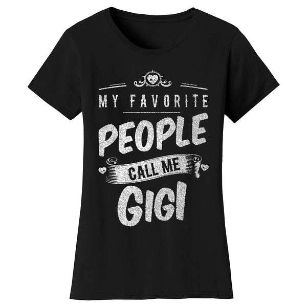 Women's My Favorite People Call Me T-shirts - Gigi