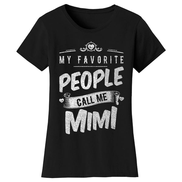Women's My Favorite People Call Me T-shirts - Mimi