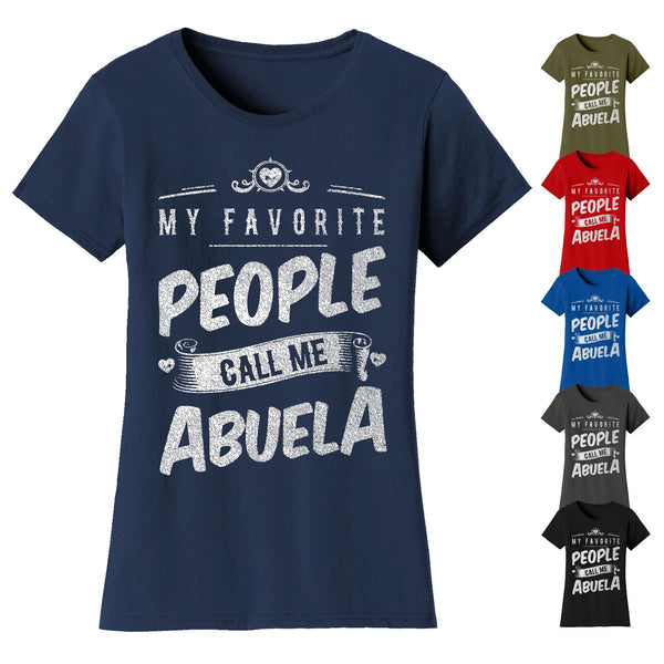 Women's My Favorite People Call Me T-shirts - Abuela