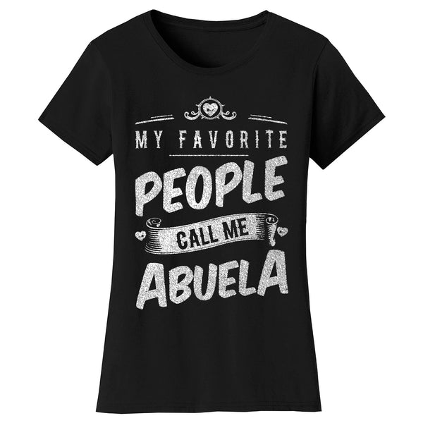 Women's My Favorite People Call Me T-shirts - Abuela