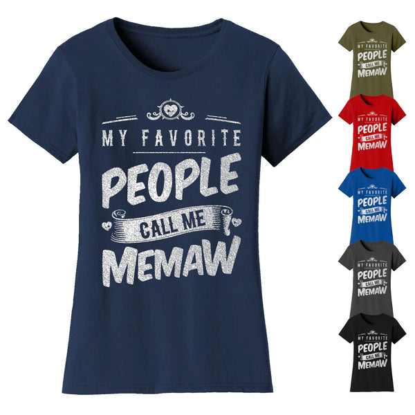 Women's My Favorite People Call Me T-shirts - Memaw