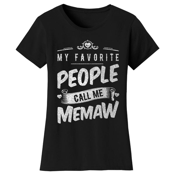 Women's My Favorite People Call Me T-shirts - Memaw