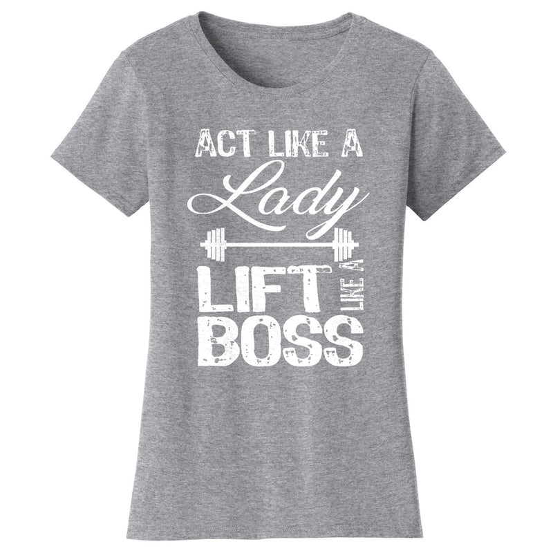 Women's Gym and Fitness - Act Like A Lady Lift Like A Boss