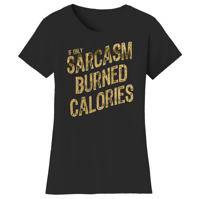 Women's Gym and Fitness - If Only Sarcasm Burned Calories