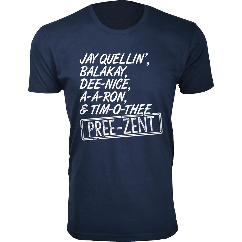 Men's Jay Quellin, Balakay, A-A-Ron & Tim-O-Thee Pree-Zent Humor T-shirts